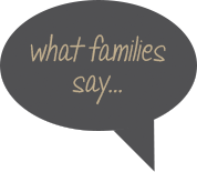 what families say...